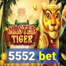 5552 bet